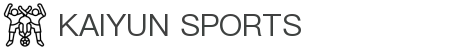 开云·体育(官网)APP下载-KAIYUN SPORTS